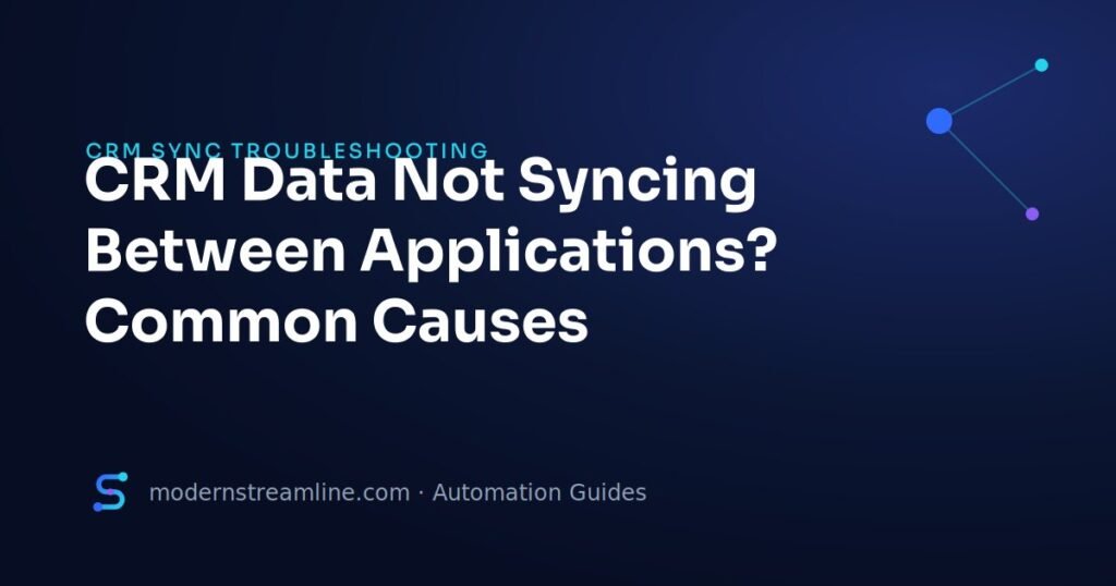 CRM Data Not Syncing Between Applications? Common Causes