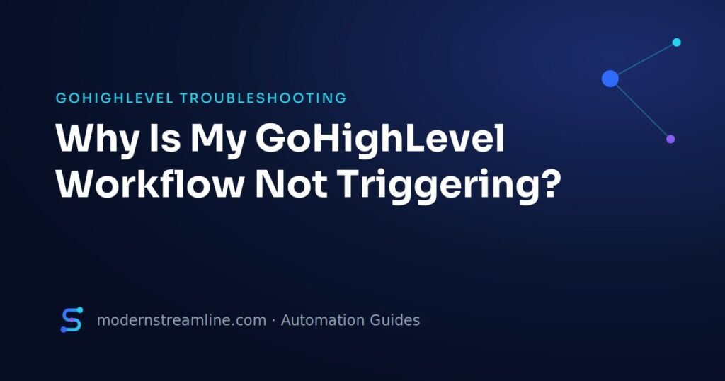 Why Is My GoHighLevel Workflow Not Triggering?