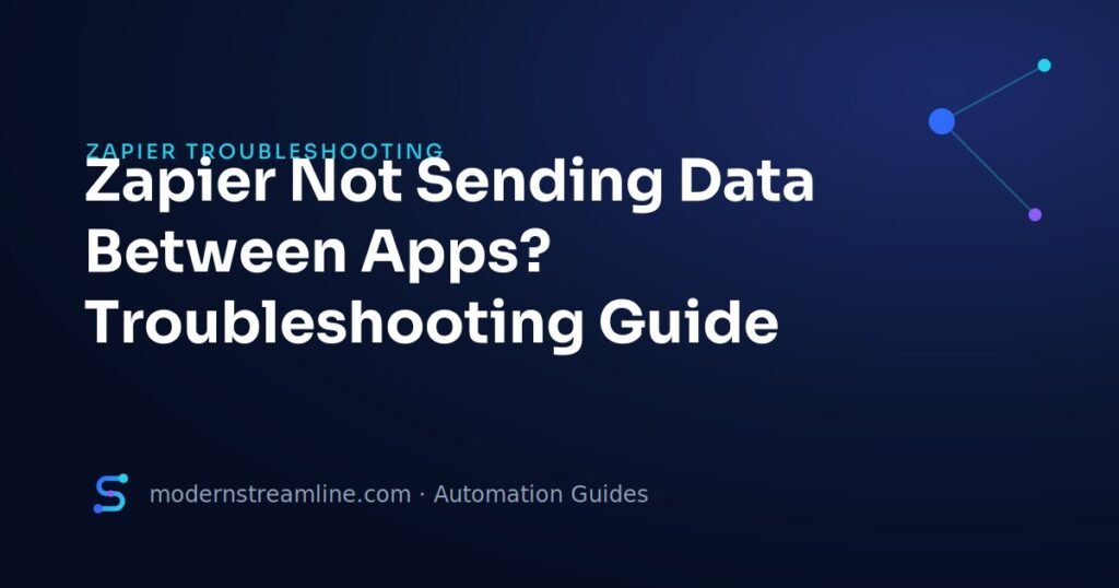 Zapier Not Sending Data Between Apps? Troubleshooting Guide
